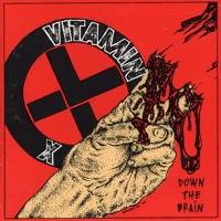 Vitamin X : Down The Drain
